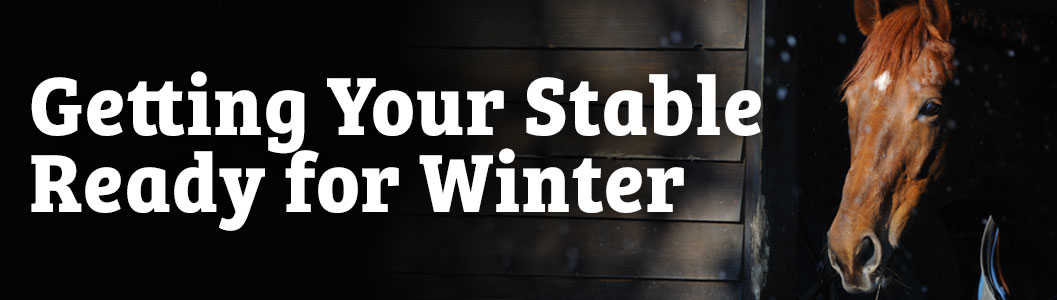Getting your stable ready for winter