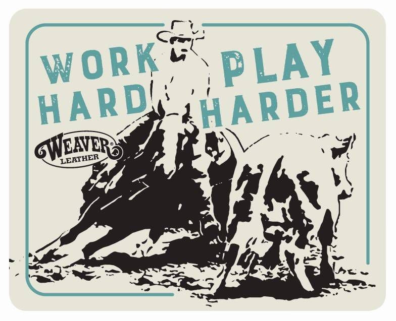 Weaver Leather Work Hard Play Harder Sticker