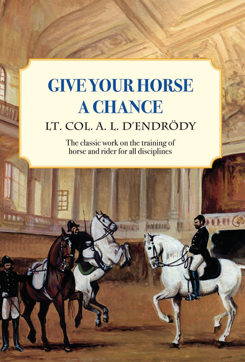Give Your Horse a Chance by Lt Colonel Agoston L. DEndrody